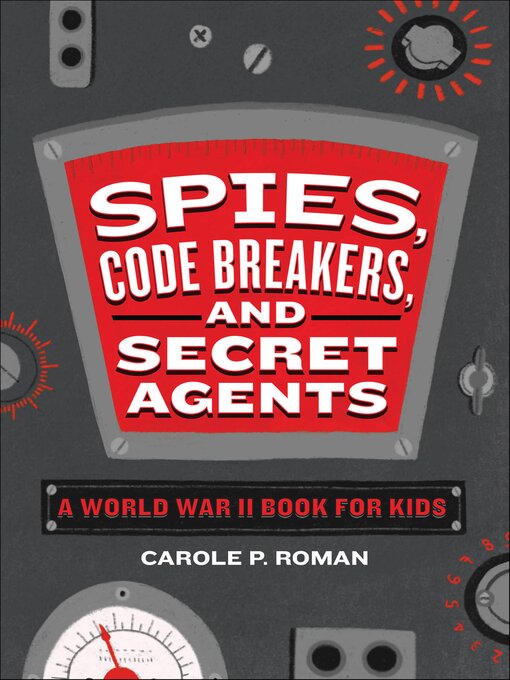 Title details for Spies, Code Breakers, and Secret Agents by Carole P. Roman - Available